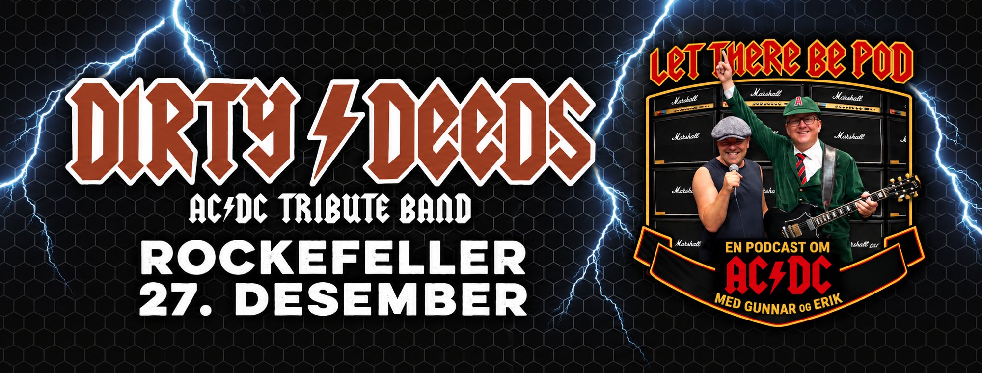 Dirty Deeds og Let There Be Pod på Rockefeller søndag 27. desember.