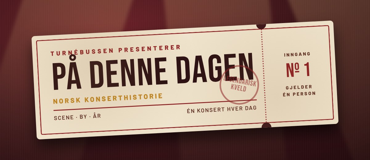 Billett: På denne dagen, norsk konserthistorie